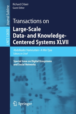 Transactions on Large-Scale Data- And Knowledge-Centered Systems XLVII: Special Issue on Digital Ecosystems and Social Networks - Hameurlain, Abdelkader (Editor), and Tjoa, A Min (Editor), and Chbeir, Richard (Editor)
