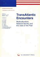 Transatlantic Encounters Volume II: Multiculturalism, Natural Identity and the Uses of the Past