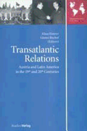 Transatlantic Relations: Austria and Latin America in the 19th and 20th Centuries