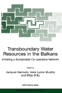 Transboundary Water Resources in the Balkans: Initiating a Sustainable Co-Operative Network