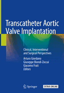 Transcatheter Aortic Valve Implantation: Clinical, Interventional and Surgical Perspectives