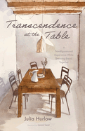 Transcendence at the Table: A Transfigurational Experience While Breaking Bread Together