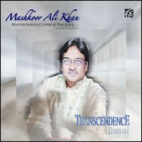 Transcendence: Raga Darbari Master Indian Classical Vocalist - Mashkoor Ali Khan