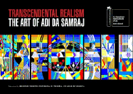 Transcendental Realism: The Art of Adi Da Samraj - Frank, Peter, Dr., and Oliva, Achille Bonita