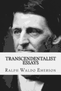 Transcendentalist Essays: Nature, Self Reliance, Walking, and Civil Disobedience
