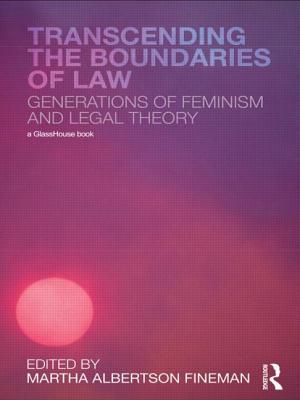 Transcending the Boundaries of Law: Generations of Feminism and Legal Theory - Fineman, Martha Albertson (Editor)