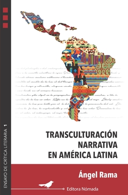 Transculturaci?n narrativa en Am?rica Latina - Ibarra, Katia Irina (Editor), and Rama, ?ngel