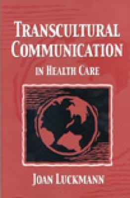 Transcultural Communication in Health Care - Luckmann, Joan