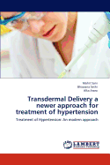 Transdermal Delivery a Newer Approach for Treatment of Hypertension