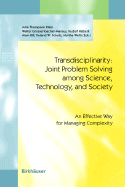 Transdisciplinarity: Joint Problem Solving Among Science, Technology, and Society: An Effective Way for Managing Complexity