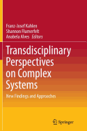 Transdisciplinary Perspectives on Complex Systems: New Findings and Approaches