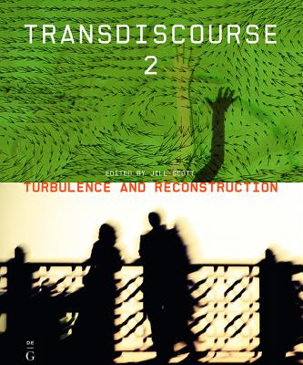 Transdiscourse 2: Turbulence and Reconstruction - Scott, Jill (Editor)