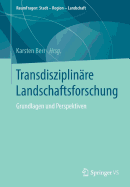 Transdisziplin?re Landschaftsforschung: Grundlagen Und Perspektiven