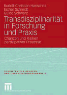 Transdisziplinaritat in Forschung Und Praxis: Chancen Und Risiken Partizipativer Prozesse