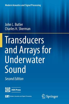 Transducers and Arrays for Underwater Sound - Butler, John L, and Sherman, Charles H