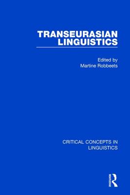 Transeurasian Linguistics - Robbeets, Martine Irma