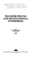 Transfer Pricing and Multinational Enterprises: Report of the OECD Committee on Fiscal Affairs - Organisation for Economic Co-Operation a