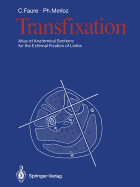 Transfixation: Atlas of Anatomical Sections for the External Fixation of Limbs