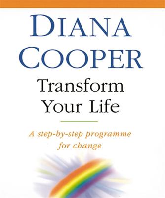 Transform Your Life: A Step-By-Step Programme for Change - Cooper, Diana