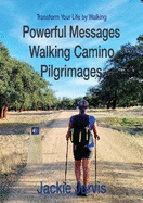 Transform Your Life by Walking: Share in one woman's thoughts as she hikes across Spain