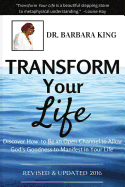 Transform Your Life: Discover How to Be An Open Channel to Allow God's Goodness to Manifest In Your Life