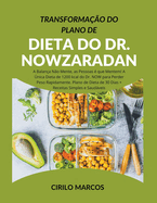 Transformao do Plano de Dieta do Dr. Nowzaradan: A Balana No Mente, as Pessoas  que Mentem! A nica Dieta de 1200 kcal do Dr. NOW para Perder Peso Rapidamente. Plano de Dieta de 30 Dias