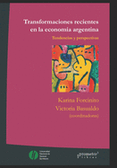 Transformaciones recientes en la economa argentina: Tendencias y perspectivas