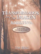 Transformados En Su Imagen: El Plan de Dios Para Transformar Tu Vida