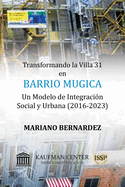 Transformando la Villa 31 en Barrio Mugica: Un Modelo de Integracin Social y Urbana (2016-2023)