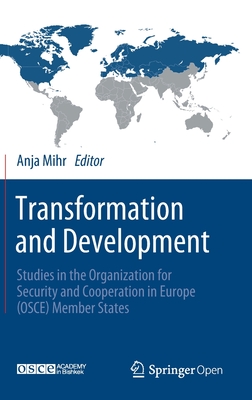 Transformation and Development: Studies in the Organization for Security and Cooperation in Europe (Osce) Member States - Mihr, Anja (Editor)