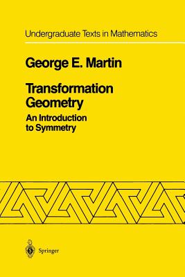 Transformation Geometry: An Introduction to Symmetry - Martin, George E