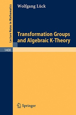 Transformation Groups and Algebraic K-Theory - Lck, Wolfgang