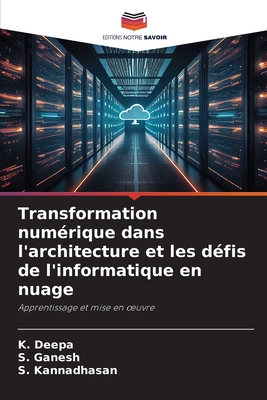 Transformation num?rique dans l'architecture et les d?fis de l'informatique en nuage - Deepa, K, and Shakunthala, and Kannadhasan, S