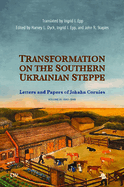 Transformation on the Southern Ukrainian Steppe: The Letters and Papers of Johann Cornies, Vol. 3: 1843-1848