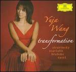 Transformation: Stravinsky, Scarlatti, Brahms - Yuja Wang (piano)