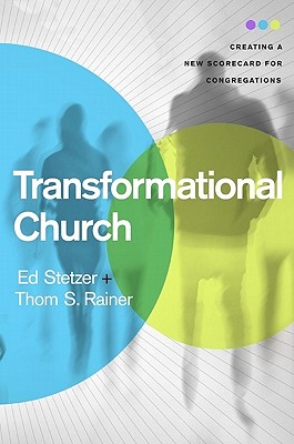 Transformational Church: Creating a New Scorecard for Congregations - Stetzer, Ed, and Rainer, Thom S