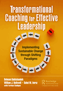 Transformational Coaching for Effective Leadership: Implementing Sustainable Change Through Shifting Paradigms