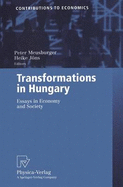 Transformations in Hungary: Essays in Economy and Society - Meusburger, Peter (Editor), and Jons, Heike (Editor)