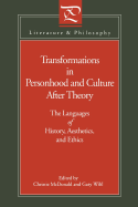 Transformations in Personhood and Culture After Theory: The Languages of History, Aesthetics, and Ethics