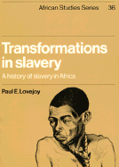 Transformations in Slavery: A History of Slavery in Africa