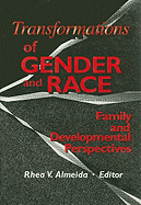 Transformations of Gender and Race: Family and Developmental Perspectives