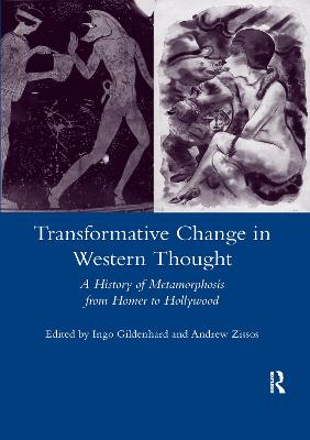 Transformative Change in Western Thought: A History of Metamorphosis from Homer to Hollywood - Gildenhard, Ingo