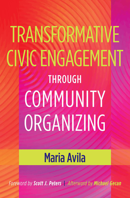 Transformative Civic Engagement Through Community Organizing - Avila, Maria
