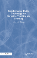 Transformative Digital Technology for Disruptive Teaching and Learning
