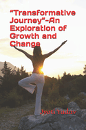 "Transformative Journey"-An Exploration of Growth and Change