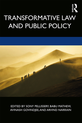 Transformative Law and Public Policy - Pellissery, Sony (Editor), and Mathew, Babu (Editor), and Govindjee, Avinash (Editor)