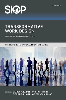 Transformative Work Design: Synthesis and New Directions - Parker, Sharon K (Editor), and Klonek, Florian Erik (Editor), and Knight, Caroline (Editor)