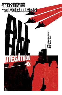 Transformers: All Hail Megatron Volume 1 - McCarthy, Shane