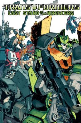 Transformers: Last Stand of the Wreckers - Roberts, James, PH.D., and Roche, Nick
