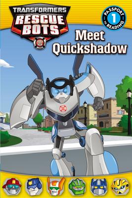 Transformers Rescue Bots: Meet Quickshadow - Snider, Brandon T